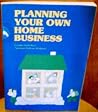 Planning Your Own Home Business (Opportunities in) Planning Your Own Home Business (Opportunities in)