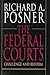The Federal Courts: Challenge and Reform, Revised Edition by The Honorable Richard A. Posner (1996-11-01)