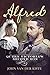 Alfred: Queen Victoria's se...