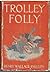 Trolley Folly