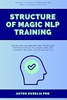 Structure of Magic NLP Training by Artem Kudelia Structure of Magic NLP Training by Artem Kudelia