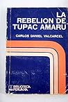 LA REBELION DE TUPAC AMARU. by Daniel. VALCARCEL