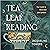 Tea Leaf Reading: Your Guid...
