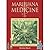 Marijuana Medicine: A World Tour of the Healing and Visionary Powers of Cannabis