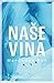Naše vina by Mercedes Ron Naše vina by Mercedes Ron