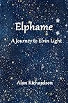 Elphame: A Journey into Elven Light (Magickal Diaries)
