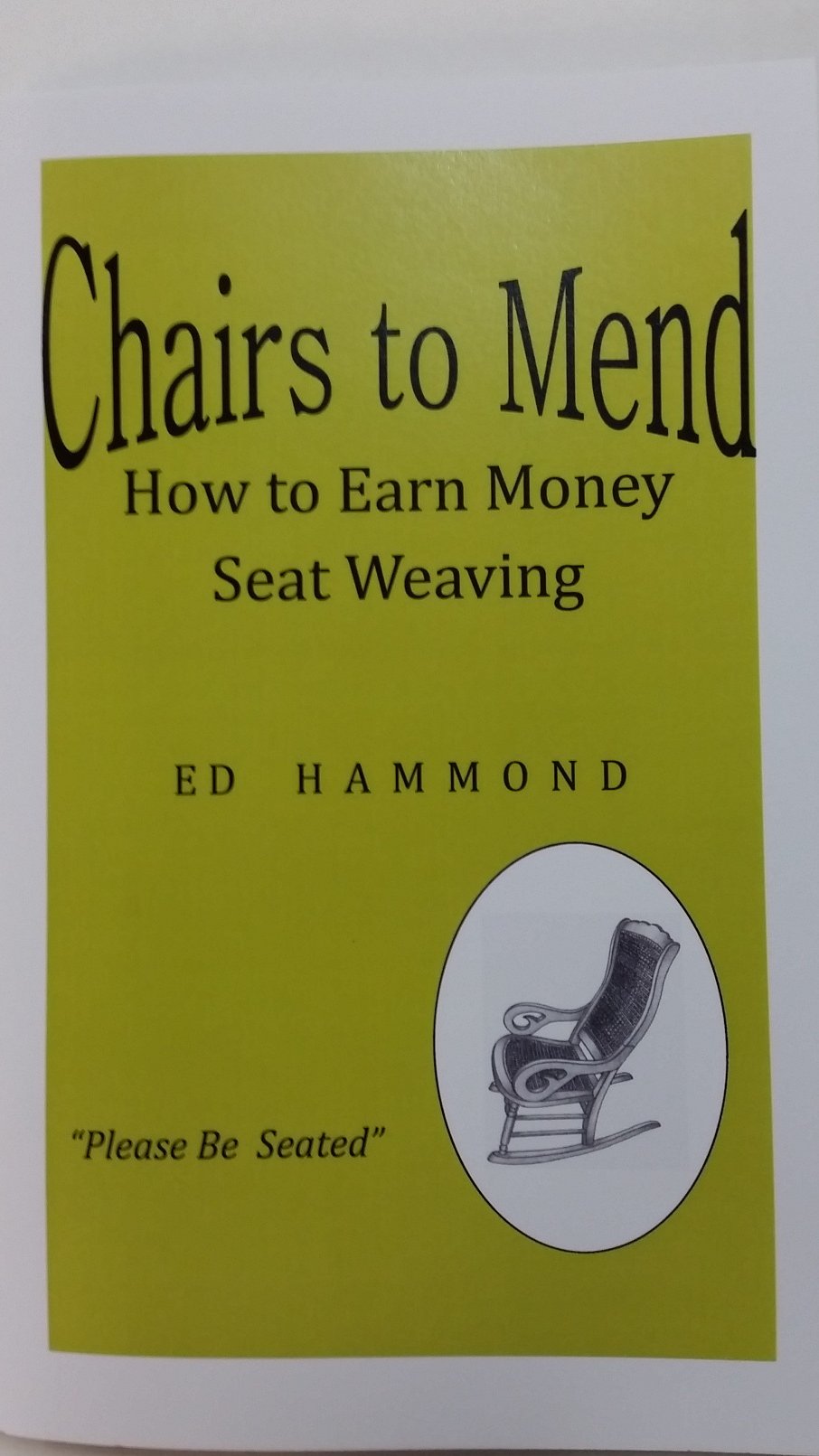 Chairs to Mend - How to Earn Money Seat Weaving (Staple Bound)