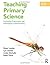 Teaching Primary Science: Promoting Enjoyment and Developing Understanding 2nd edition by Loxley, Peter, Dawes, Lyn, Nicholls, Linda, Dore, Babs (2013) Paperback