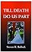 Till Death Do Us Part by Bullock, Steven R. (2001) Paperback
