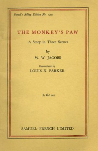 The Monkey's Paw, a Story in Three Scenes: A Story in Three Scenes