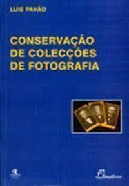 Conservaçao de colecçoes de fotografia (Paperback)