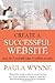 Create a Successful Website: Easy do it yourself steps to online success by Claire Young (Foreword), Paula Wynne (7-Sep-2010) Paperback