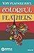 Why Peacocks Have Colorful Feathers by Safaa Ali (2014-12-07)