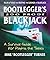 Bootlegger's 200 Proof Blackjack: A Survival Guide for Playing the Tables by Mike "Bootlegger" Turner (2005-03-15)