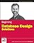 Beginning Database Design Solutions (Wrox Programmer to Programmer) by Stephens, Rod published by John Wiley & Sons (2008)