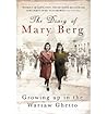 The Diary of Mary Berg: Growing up in the Warwaw Ghetto The Diary of Mary Berg: Growing up in the Warwaw Ghetto