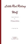 Little Red Riding Wolf: A Play in Three Acts
