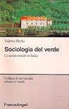 Sociologia del verde: Lo spazio rurale in Italia (Collana di sociologia urbana e rurale) (Italian Edition)