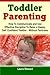 [(Toddler Parenting : How to Communicate and Use Effective Discipline to Raise a Happy and Self Confident Toddler Without the Tantrums!)] [By (author) Laura Stewart] published on (September, 2013)