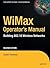 WiMax Operator's Manual: Building 802.16 Wireless Networks (Expert's Voice in Net) by Daniel Sweeney (2005-11-17)