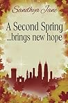 A Second Spring...Brings New Hope by Ms Sandhya Jane (2014-07-23)