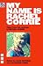 My Name Is Rachel Corrie by Unknown Author My Name Is Rachel Corrie by Unknown Author