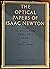The Optical Papers of Isaac Newton: The Optical Lectures, 1670-1672: 001