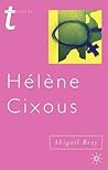 H?l?ne Cixous: Writing and Sexual Differences (Transitions) by Abigail Bray (2004-03-04)