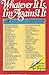 Whatever It Is, I'm Against It: An Encyclopedia of Classical and Contemporary Abhorrence, ...