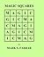 Magic Squares by Mark S. Farrar (2007-01-11)