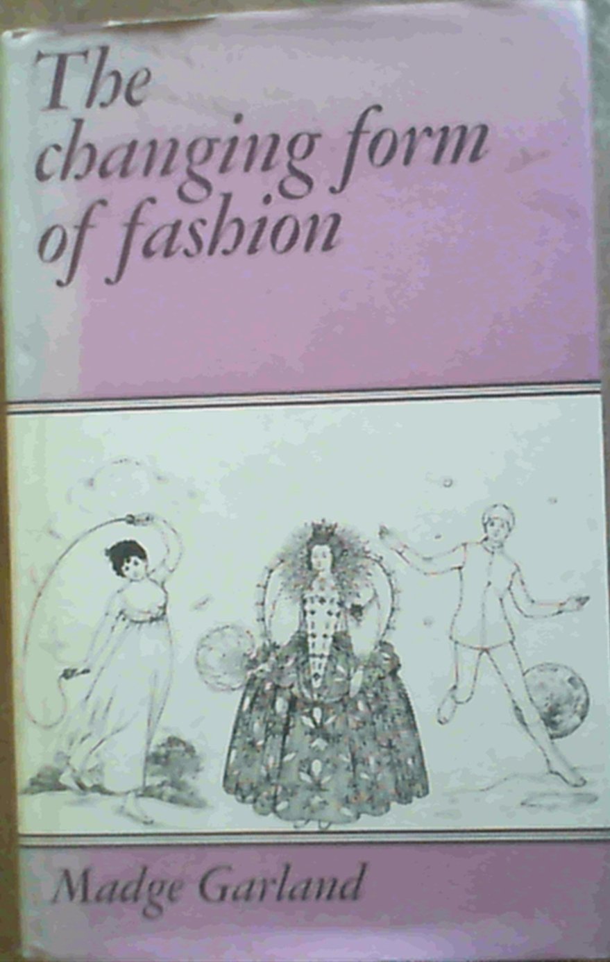 The changing form of fashion (Hardcover)