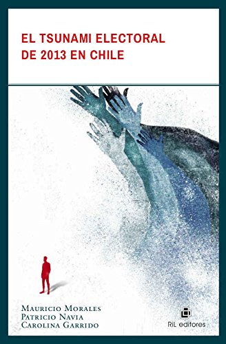 El tsunami electoral de 2013 en Chile (Paperback)