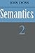 [(Semantics: v. 2)] [Author: John Lyons] published on (November, 1977)
