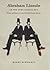By Schwartz, Barry ( Author ) [ Abraham Lincoln in the Post-Heroic Era: History and Memory in Late Twentieth-Century America By Jan-2009 Hardcover