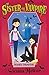 Double Disaster! (My Sister the Vampire) by Sienna Mercer (2013-06-03)