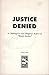 Justice Denied by Samuel Dash