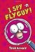 I Spy Fly Guy! 1st (first) Edition by Arnold, Tedd [2009]