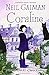 Coraline by Neil Gaiman by Neil Gaiman