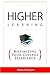Higher Learning: Maximizing Your College Experience by Brian Peterson (2010-08-02)