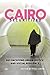Cairo Securitized: Reconceiving Urban Justice and Social Resilience (Middle East Urban Studies)
