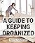 A Guide To Keeping Organized by Noah C. Nakamura