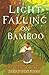 Light Falling on Bamboo by Lawrence Scott (2013-07-04)