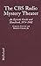 The CBS Radio Mystery Theater: An Episode Guide & Handbook to Nine Years of Broadcasting, 1974-1982 by Payton, Gordon; Grams, Martin published by McFarland & Company Library Binding