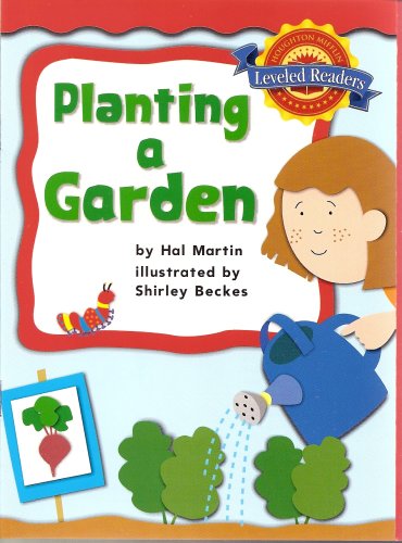 Planting a Garden (Houghton Mifflin Leveled Readers, Book 1.8.1)