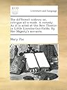 The different widows: or, intrigue all-a-mode. A comedy. As it is acted at the New Theatre in Little Lincolns-Inn-Fields. By Her Majesty's servants.