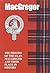 The MacGregors: The Origins of the Clan MacGregor and Their Place in History (Scottish Clan Mini-book) by John Mackay (1997-05-04)