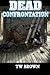 DEAD: Confrontation (Volume 6) by Brown, TW (2013) Paperback