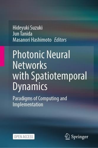 Photonic Neural Networks with Spatiotemporal Dynamics: Paradigms of Computing and Implementation (Hardcover)