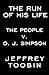 By Jeffrey Toobin - The Run of His Life: The People v. O.J. Simpson (1996-09-19) [Hardcover]