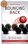 [Bouncing Back: How To Get Going Again After A Career Setback] [By: Maun, Richard] [November, 2012]